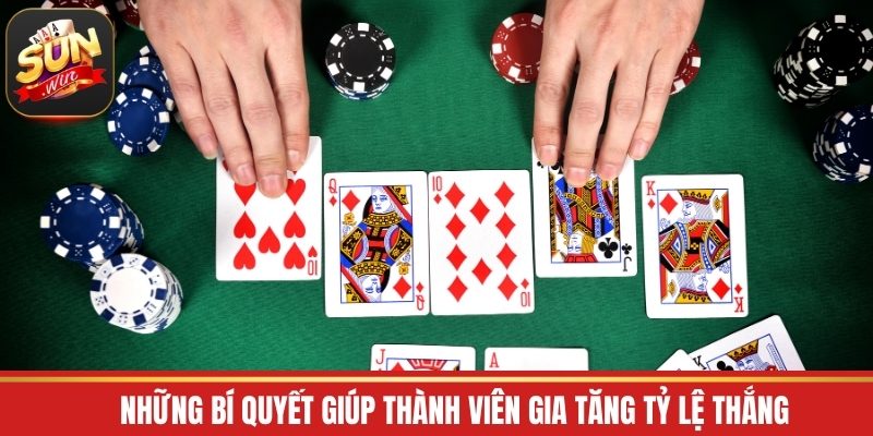 Những bí quyết giúp thành viên gia tăng tỷ lệ thắng